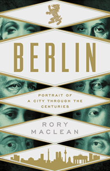 Berlin, by Rory MacLean